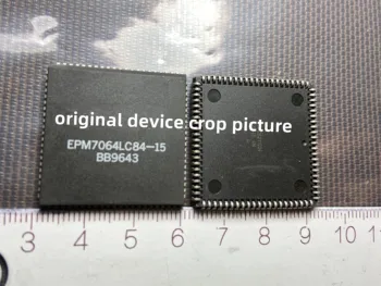 3pcs/lot Originala fi de mare Calitate EPM7064LC84-15 EPM7064LC84 1.25 K Porțile 64 Macro Celule 76.9 MHz Tehnologia CMOS de 5V 84-Pin